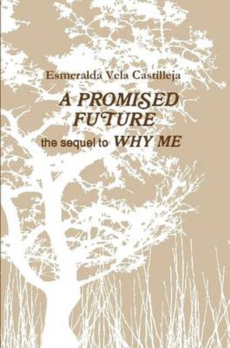 Cover image for A PROMISED FUTURE the Sequel to WHY ME