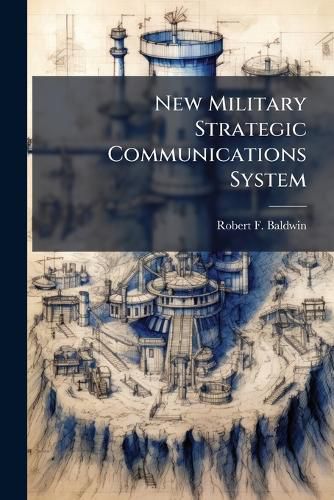 Cover image for New Military Strategic Communications System