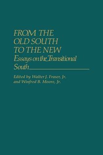 Cover image for From the Old South to the New: Essays on the Transitional South