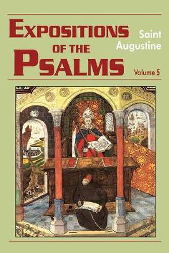 Expositions of the Psalms: 99-120