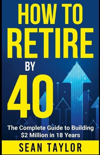 Cover image for HOW TO RETIRE BY 40 (print)