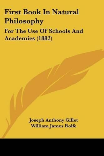 Cover image for First Book in Natural Philosophy: For the Use of Schools and Academies (1882)