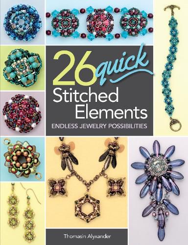 Cover image for 26 Quick Stitched Elements: Endless Jewelry Possibilities