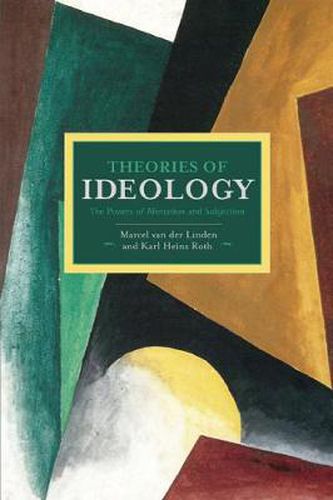 Cover image for Theories Of Ideology: The Powers Of Alienation And Subjection: Historical Materialism, Volume 54