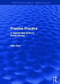 Cover image for Positive Practice: A Step-by-Step Guide to Family Therapy