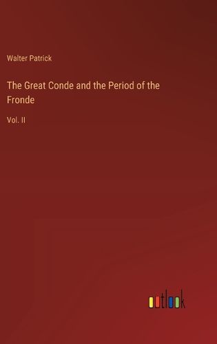 Cover image for The Great Conde and the Period of the Fronde
