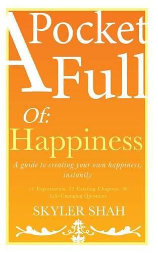 Cover image for A Pocket Full of: Happiness: A Guide to Creating Your Own Happiness, Instantly