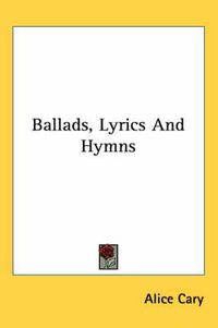 Cover image for Ballads, Lyrics and Hymns