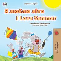 Cover image for I Love Summer (Ukrainian English Bilingual Children's Book)