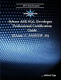 Cover image for Sybase ASE SQL Developer Professional Exam (Version 15.0)