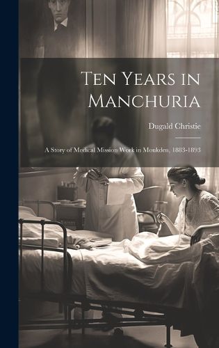 Cover image for Ten Years in Manchuria