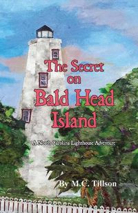 Cover image for The Secret on Bald Head Island: A North Carolina Lighthouse Adventure