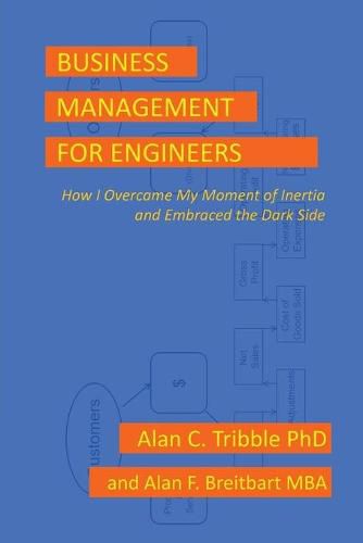 Cover image for Business Management for Engineers: How I Overcame My Moment of Inertia and Embraced the Dark Side