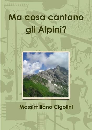 Cover image for Ma cosa cantano gli Alpini?