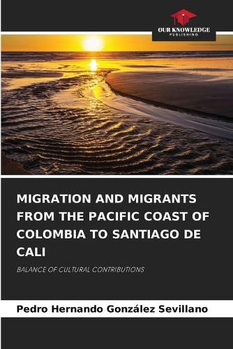 Migration and Migrants from the Pacific Coast of Colombia to Santiago de Cali