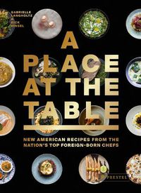 Cover image for A Place at the Table: New American Recipes from the Nation's Top Foreign-Born Chefs