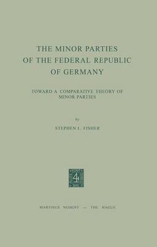 Cover image for The Minor Parties of the Federal Republic of Germany: Toward a Comparative Theory of Minor Parties