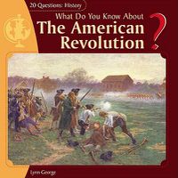 Cover image for What Do You Know about the American Revolution?