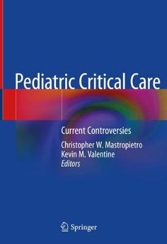 Cover image for Pediatric Critical Care: Current Controversies