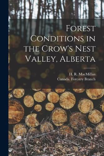 Cover image for Forest Conditions in the Crow's Nest Valley, Alberta [microform]