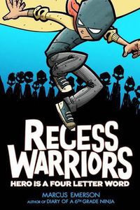 Cover image for Recess Warriors: Hero Is a Four-Letter Word