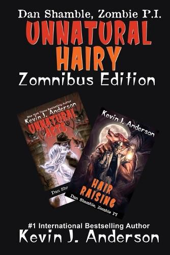 UNNATURAL HAIRY Zomnibus Edition: Contains two complete novels: UNNATURAL ACTS and HAIR RAISING