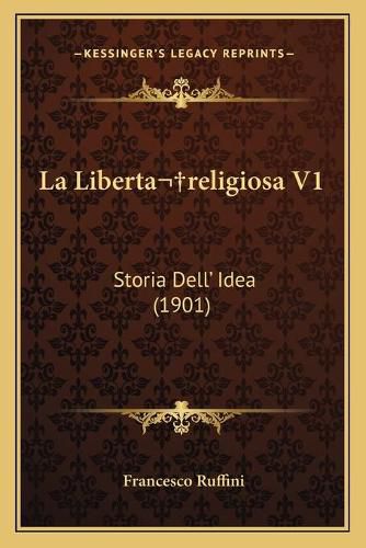 Cover image for La Libertareligiosa V1: Storia Dell' Idea (1901)