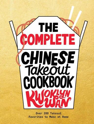 The Complete Chinese Takeout Cookbook: Over 200 Takeout Favorites to Make at Home