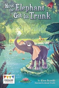 Cover image for How the Elephant Got Its Trunk