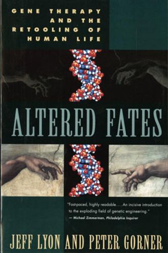 Cover image for Altered Fates: The Genetic Re-engineering of Human Life