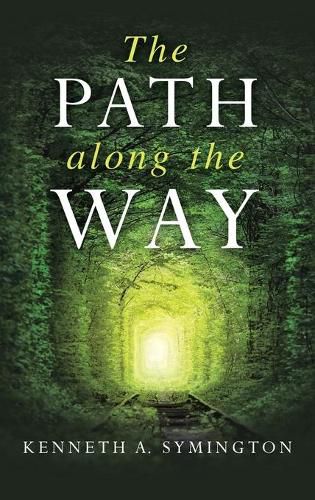 Cover image for The Path along the Way: Stories, Inventions, Incidents, and Encounters Along A Long Life