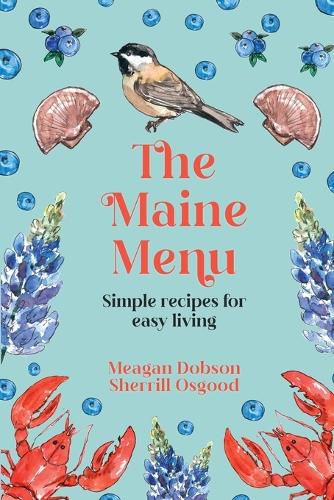 Cover image for The Maine Menu Simple Recipes for Easy Living