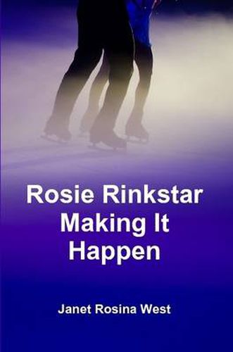 Cover image for Rosie Rinkstar Making it Happen