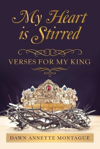 Cover image for My Heart Is Stirred: Verses for My King