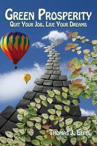 Cover image for Green Prosperity: Quit Your Job, Live Your Dreams