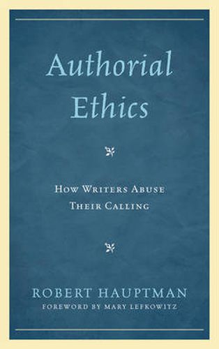 Cover image for Authorial Ethics: How Writers Abuse Their Calling