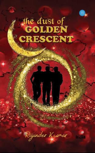 Cover image for The Dust of Golden Crescent