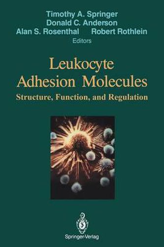 Leukocyte Adhesion Molecules: Proceedings of the First International Conference on:  Structure, Function and Regulation of Molecules Involved in Leukocyte Adhesion , Held in Titisee, West Germany, September 28 - October 2, 1988