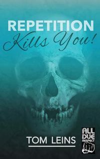 Cover image for Repetition Kills You