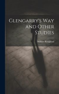 Cover image for Glengarry's Way and Other Studies