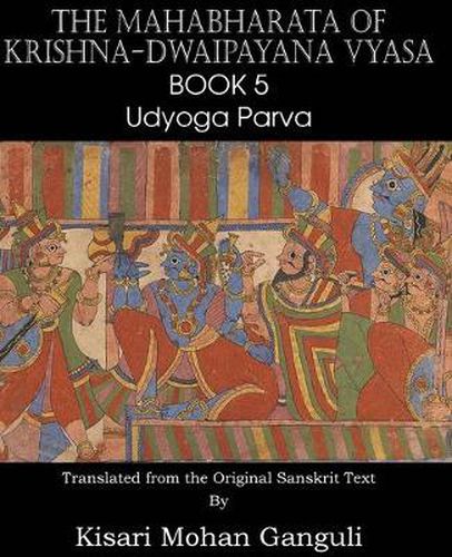 Cover image for The Mahabharata of Krishna-Dwaipayana Vyasa Book 5 Udyoga Parva