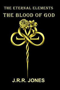 Cover image for The Eternal Elements: The Blood of God