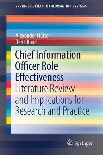 Chief Information Officer Role Effectiveness: Literature Review and Implications for Research and Practice