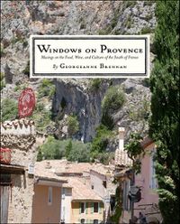 Cover image for Windows on Provence: Musings on the Food, Wine, and Culture of the South of France