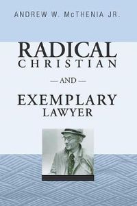 Cover image for Radical Christian and Exemplary Lawyer: Honoring William Stringfellow