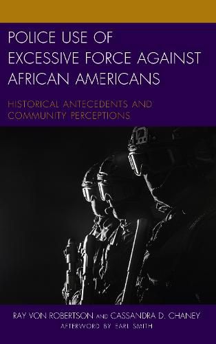 Police Use of Excessive Force against African Americans: Historical Antecedents and Community Perceptions