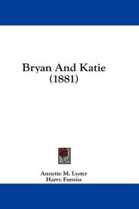 Cover image for Bryan and Katie (1881)