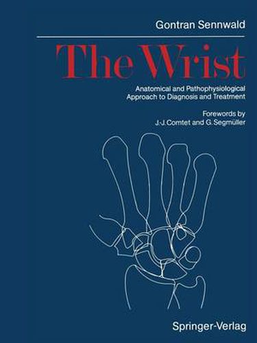 Cover image for The Wrist: Anatomical and Pathophysiological Approach to Diagnosis and Treatment