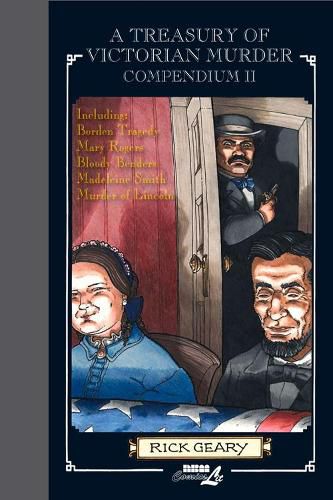 A Treasury Of Victorian Murder Compendium Ii: Including: The Borden Tragedy; The Mystery of Mary Rogers; The Saga of the Bloody Benders; The Case of Madeleine Smith