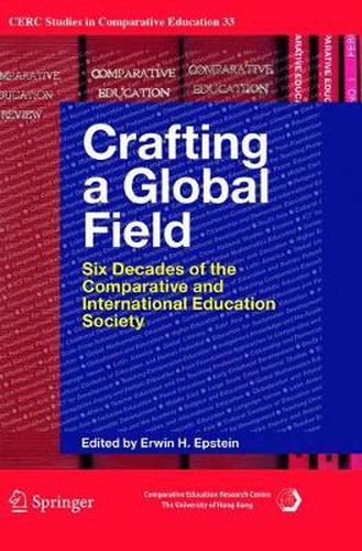 Cover image for Crafting a Global Field: Six Decades of the Comparative and International Education Society